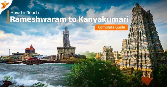 How to Reach Rameshwaram to Kanyakumari (Distance and Timings)