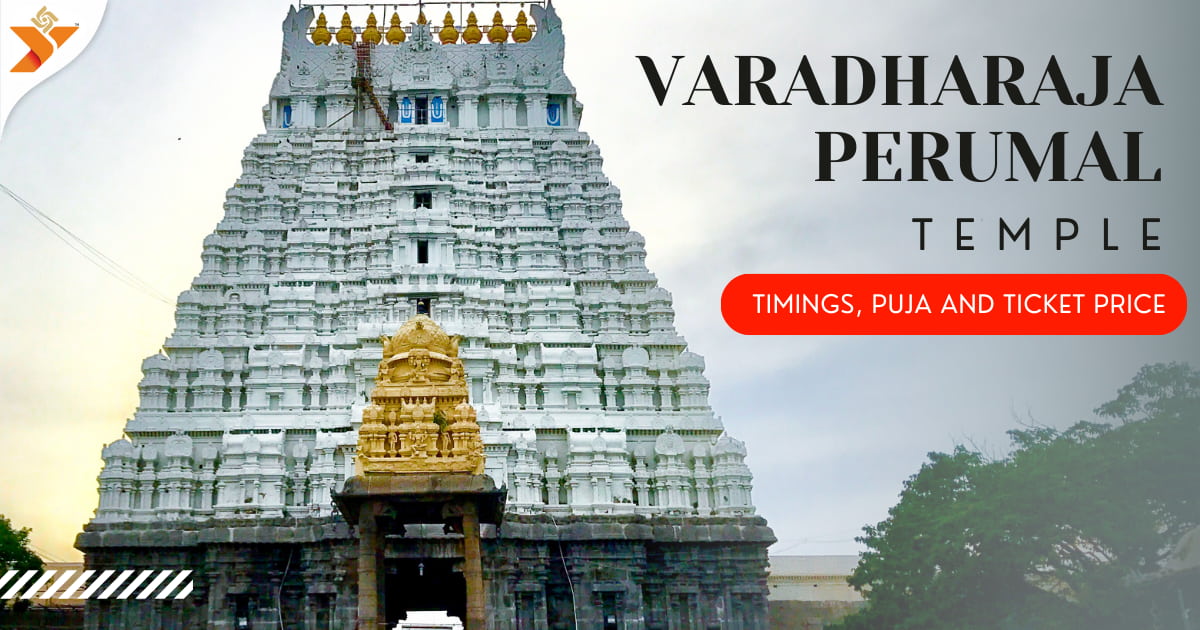 Varadharaja Perumal Temple Kanchipuram Timings, Puja and Ticket Price