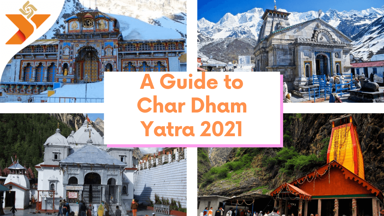 A Guide to Char Dham Yatra 2021