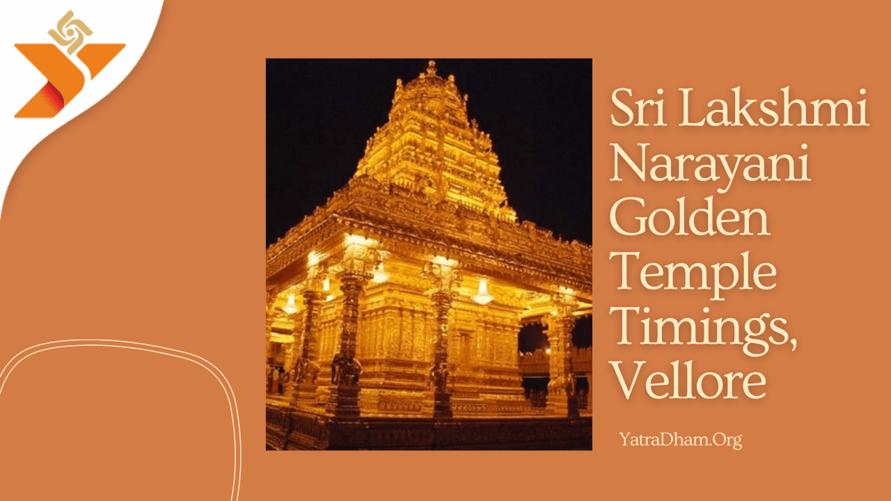 Sri lakshmi Narayani Golden Temple Timings Vellore