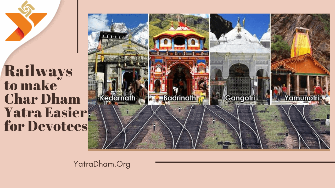 Railways to make Char Dham Yatra Easier for Devotees