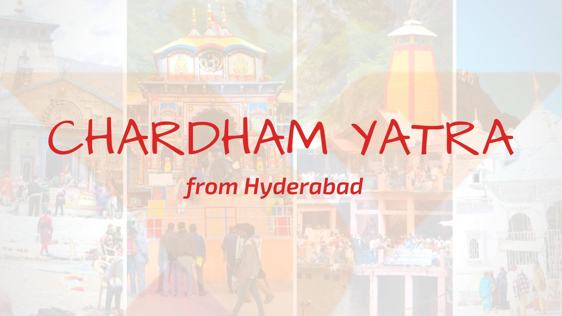 Chardham yatra Tour from Hyderabad