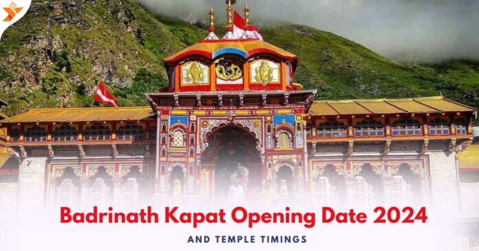 Badrinath Kapat Opening Date 2024 and Temple Timings