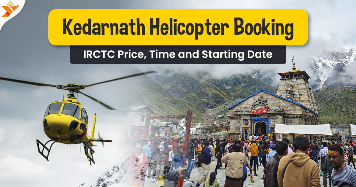 Kedarnath Helicopter Booking IRCTC Price, Time and Starting Date