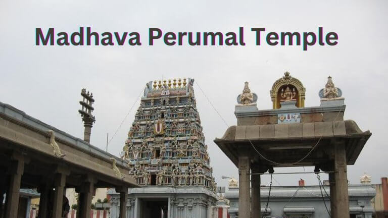 Madhava Perumal Temple Timings, Festival & Things To Do