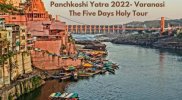 Panchkoshi Yatra 2022- Varanasi The Five Days Holy Tour 