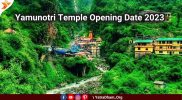 Yamunotri Kapat Opening and Closing Date 2023