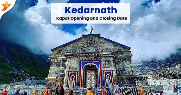 Kedarnath Kapat Opening and Closing Date