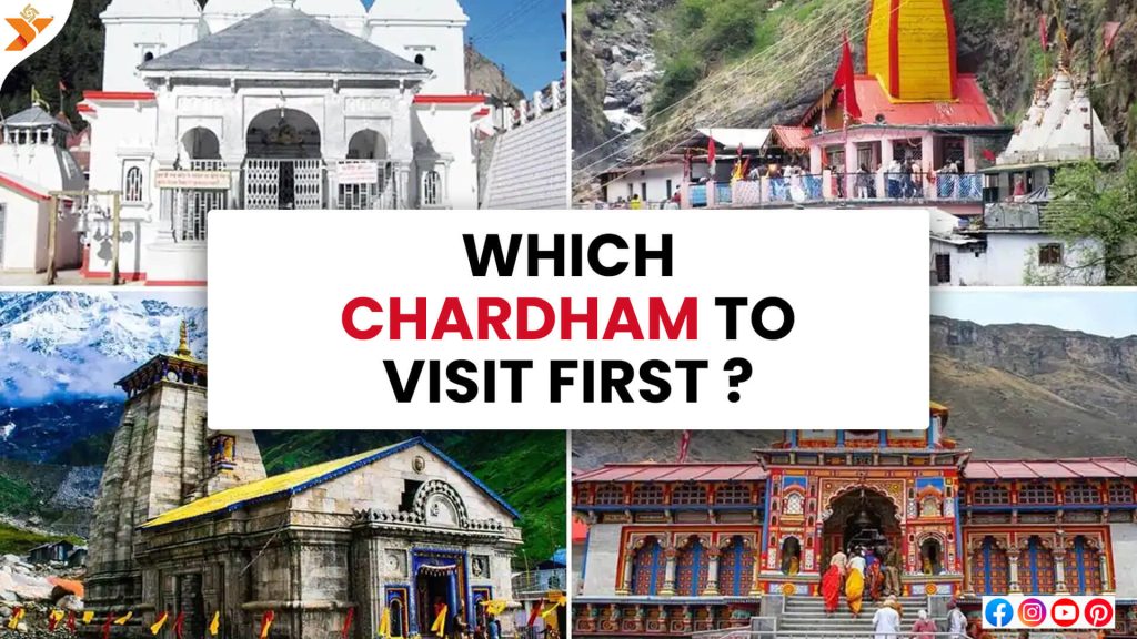 Which Char Dham To Visit First? Char Dham Yatra Complete Guide