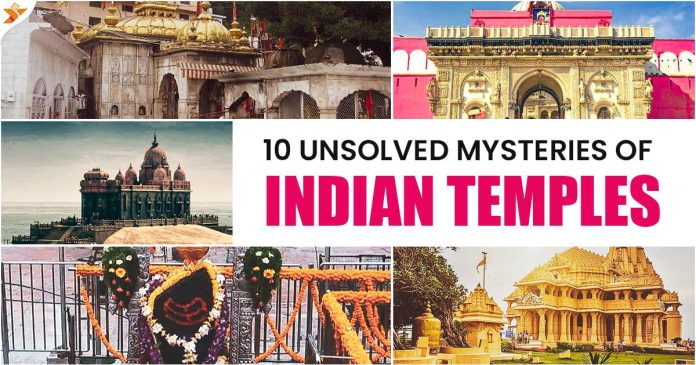 10 Unsolved Mysteries of Indian Temples