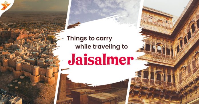 Things to carry while traveling to Jaisalmer - Yatradham.org