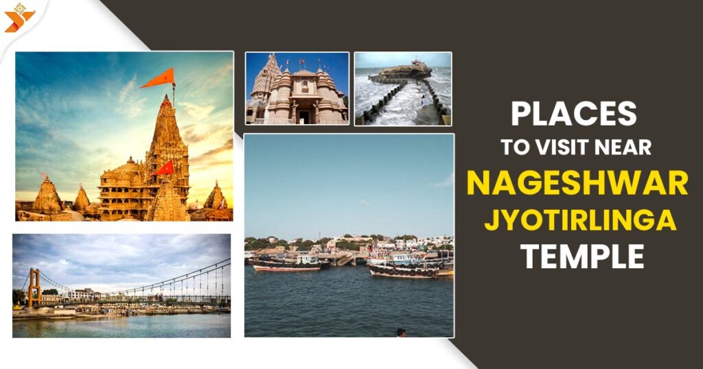 Places to visit near Nageshwar Jyotirlinga