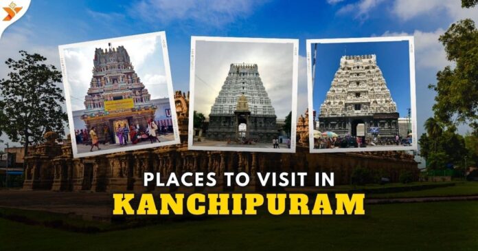 Places to Visit in Kanchipuram