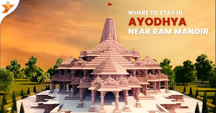 Where to Stay in Ayodhya Near Ram Mandir