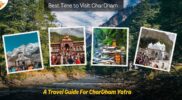 Best Time to Visit Char Dham A Travel Guide For Char Dham Yatra