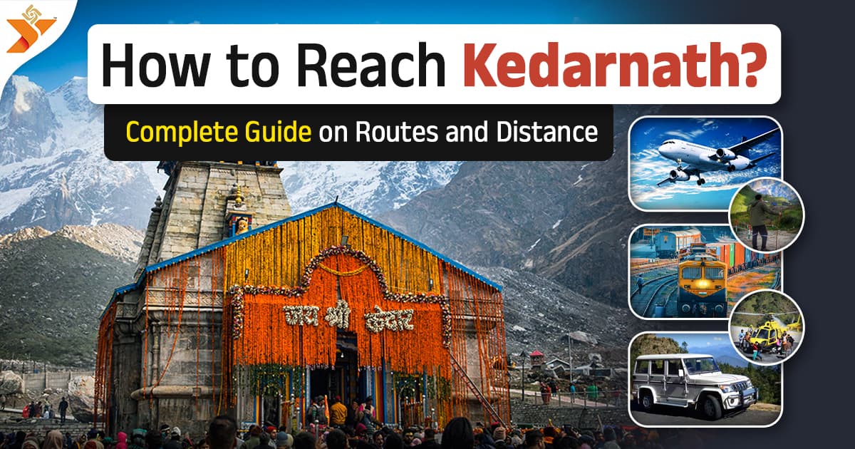 How To Reach Kedarnath (Complete Guide On Route & Distance)