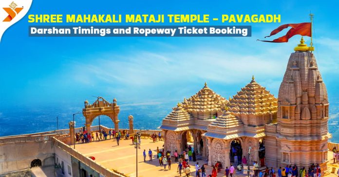 Pavagadh Temple Darshan Timings and Ropeway Ticket Booking