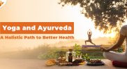 How Yoga and Ayurveda Work Together for Complete Healing
